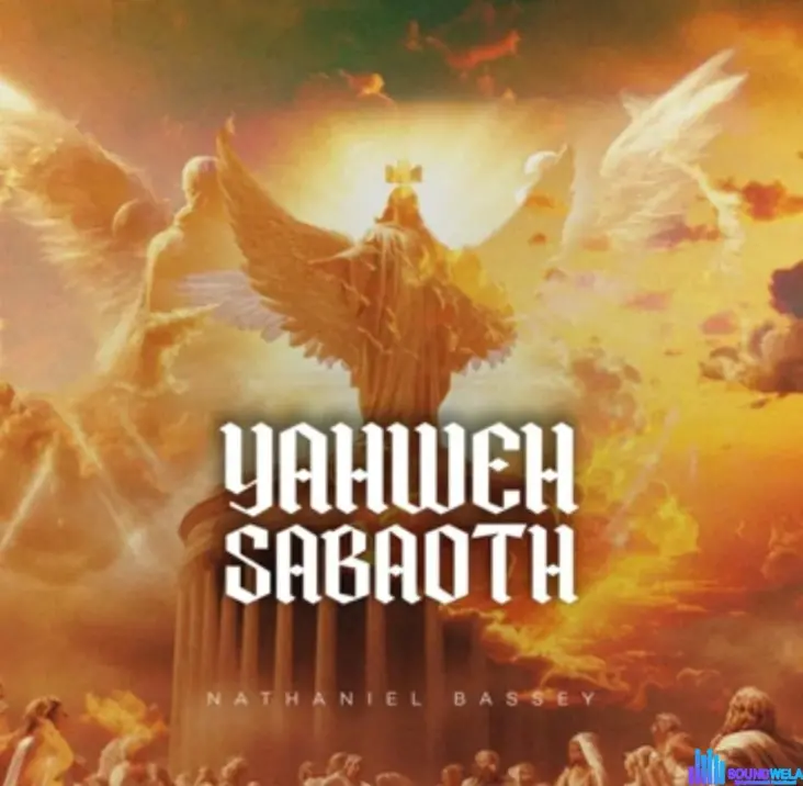 Yahweh Sabaoth by Nathaniel Bassey Mp3 Download