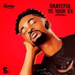 Kweku Darlington – Grateful To Your Ex