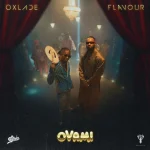 Oxlade – Ovami Ft. Flavour