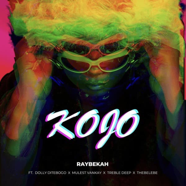 Raybekah – Kojo ft. Dolly Ditebogo, Treble Deep, Thebelebe & Mulest Vankay