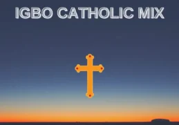 All Catholic Igbo Gospel songs