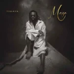 Timaya – Mase